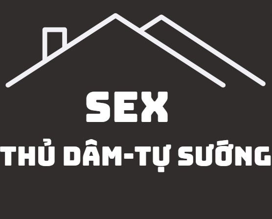 Sex Thủ Dâm-Tự Sướng