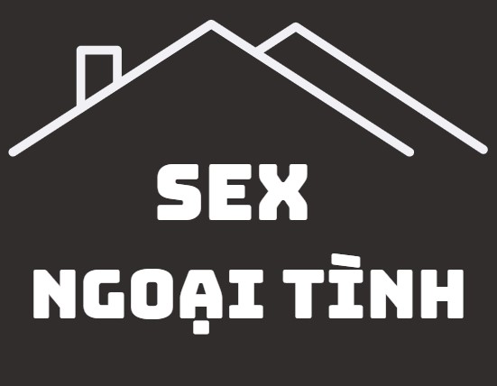 Sex Vụng Trộm - Ngoại Tình